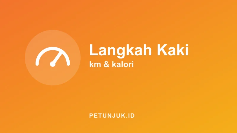 Konversi Langkah Kaki ke Km & Kalori