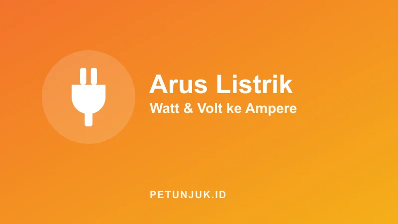 Kalkulator Arus Listrik (Ampere) 1 & 3 Fasa