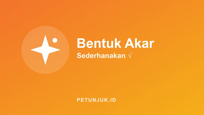 Kalkulator Bentuk Akar (Sederhanakan Akar)
