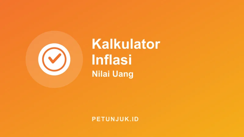 Kalkulator Inflasi: Nilai Uang & Daya Beli