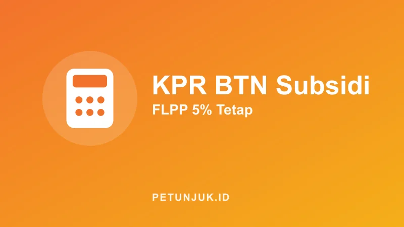 Kalkulator KPR BTN Subsidi (FLPP)