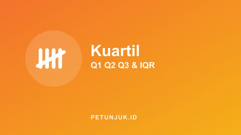 Kalkulator Kuartil (Q1, Q2, Q3) & IQR