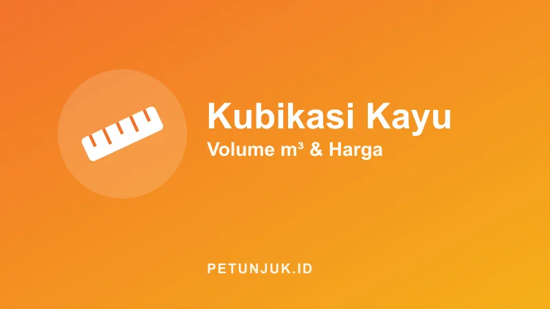 Kalkulator Kubikasi Kayu (Volume m³)