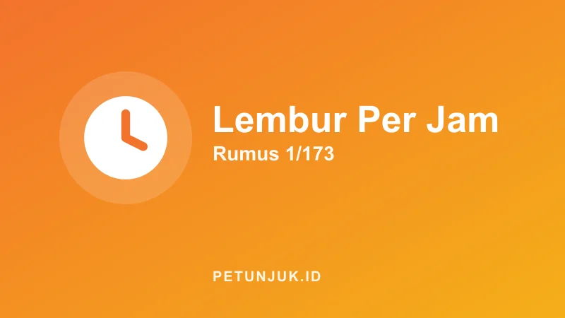 Kalkulator Lembur Per Jam