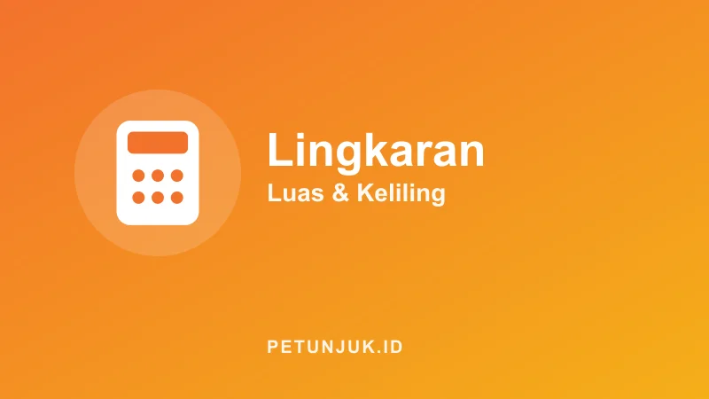 Kalkulator Lingkaran: Luas, Keliling, Diameter