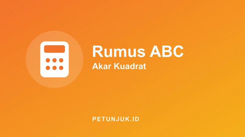 Kalkulator Persamaan Kuadrat (Rumus ABC)