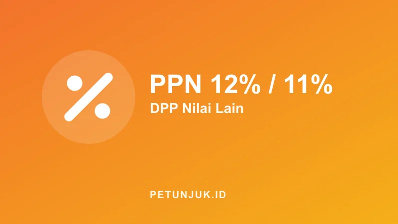 Kalkulator PPN 12% & DPP Nilai Lain (11/12)