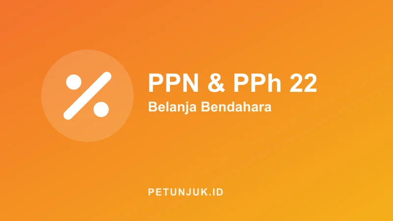 Kalkulator PPN dan PPh 22 Bendahara