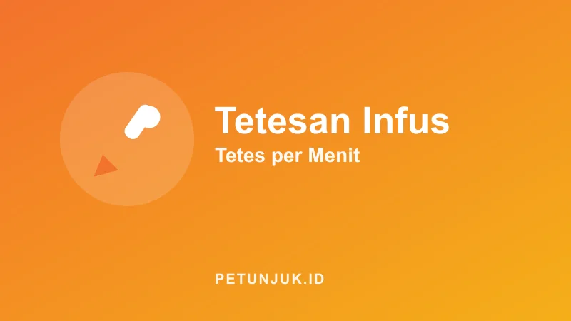 Kalkulator Tetesan Infus (Tetes per Menit)