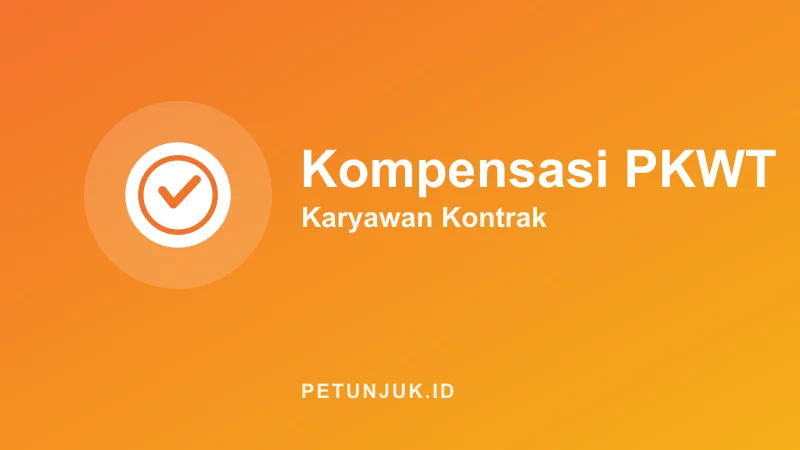 Kalkulator Uang Kompensasi Kontrak PKWT