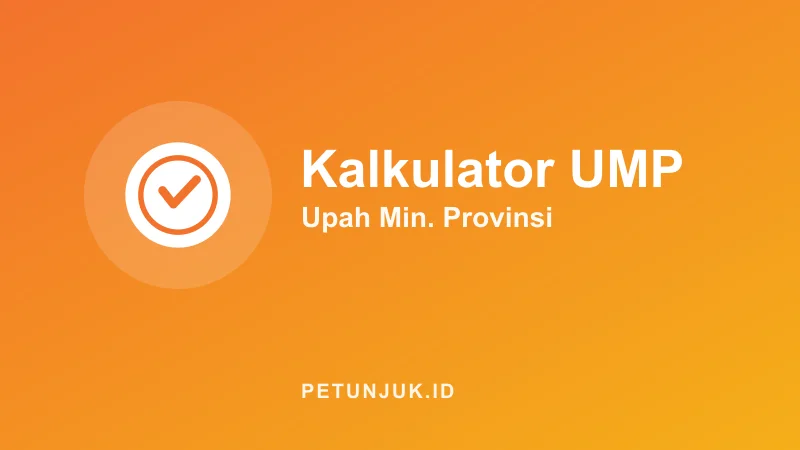Kalkulator UMP Upah Minimum Provinsi