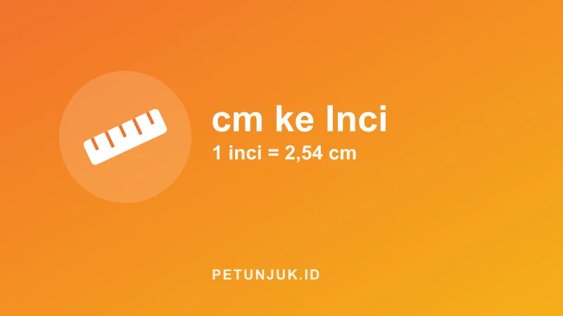 Konversi cm ke Inci (Centimeter ke Inch)
