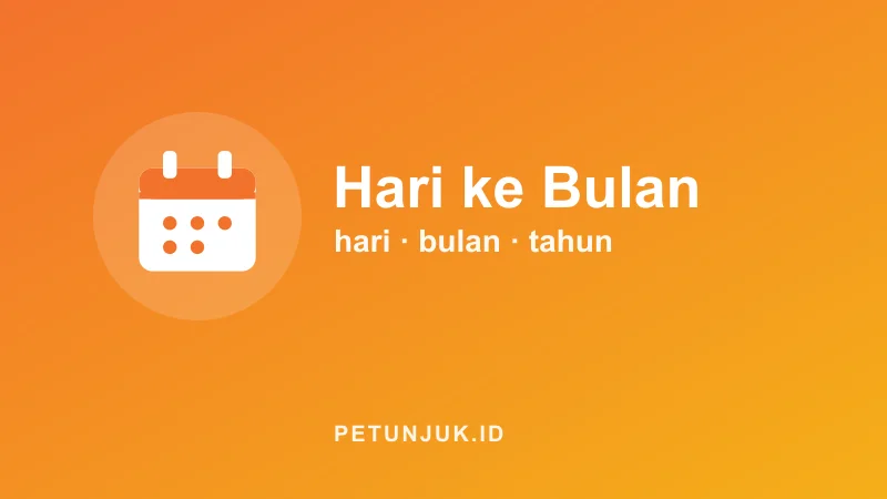Konversi Hari ke Bulan dan Tahun