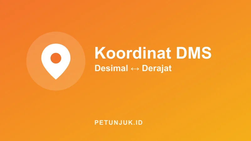 Konversi Koordinat Desimal ke DMS