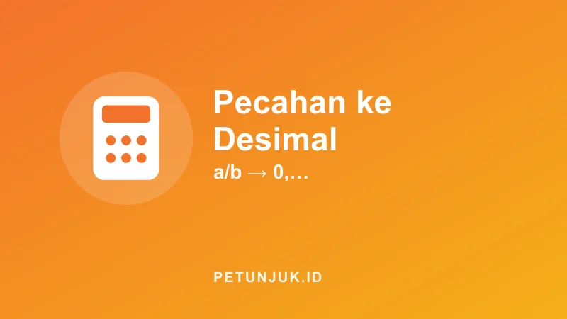 Konversi Pecahan ke Desimal Online